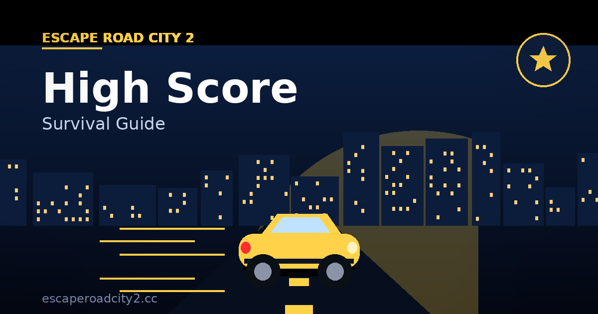How to Get a High Score in Escape Road City 2 (Survival Guide)